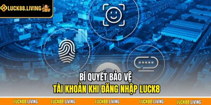 Bí quyết bảo vệ tài khoản khi đăng nhập