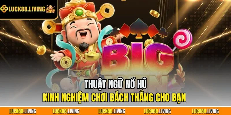 Thuật ngũ nổ hũ